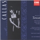 Puccini / Maria Callas, Renato Cioni, Tito Gobbi, Carlo Felice Cillario - Tosca (Live 1964 Recording)