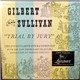 Gilbert And Sullivan, D'Oyly Carte Opera Company, The New Promenade Orchestra Conducted By Isidore Godfrey - Gilbert & Sullivan: Trial By Jury