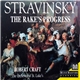 Robert Craft, Orchestra Of St. Luke's - The Rake's Progress