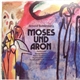 Arnold Schönberg Conducted By Herbert Kegel - Moses Und Aron