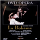 Giacomo Puccini / Mirella Freni, Luciano Pavarotti, Chorus And Orchestra Of The San Francisco Opera , Conducted By Tiziano Severini , Directed For The Stage By Francesca Zambello , Directed For Video By Brian Large - La Bohème